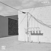 Half.cool - A.D.H.D.