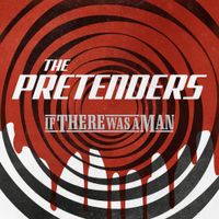 Pretenders - If There Was a Man