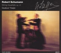 Quatuor Ysaÿe - Robert Schumann: String Quartets Op. 41