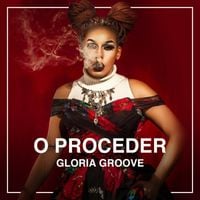 Gloria Groove - O Proceder