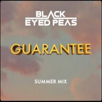 Black Eyed Peas - GUARANTEE (SUMMER MIX)