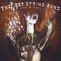 The .357 String Band - Fire and hail