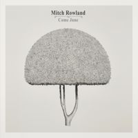 Mitch Rowland - Come June