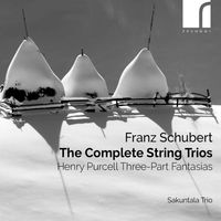 Sakuntala Trio - Franz Schubert: The Complete String Trios; Henry Purcell: Three-Part Fantasias