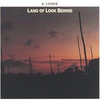 K. Leimer - Land of Look Behind