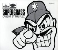 Supergrass - Caught by the Fuzz