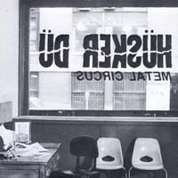 Hüsker Dü - Metal Circus