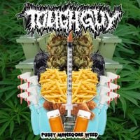 Toughguy - Pussy Mincegore Weed