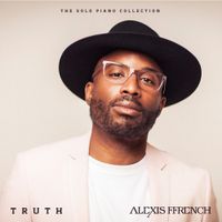 Alexis Ffrench - Truth - The Solo Piano Collection