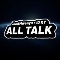 JustMwenyu & ID KY - All Talk