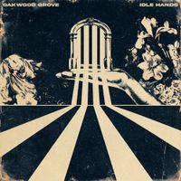 Oakwood Grove - Idle Hands