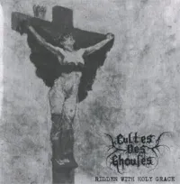 Cultes Des Ghoules - Ridden With Holy Grace / The Black Prophecy