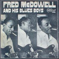 Fred McDowell And His Blues Boys - Fred McDowell and His Blues Boys