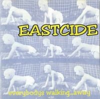 EASTcide - everybodys walking... away