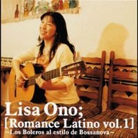 Lisa Ono - Los Boleros al estilo de Bossanova (Romance Latino vol. 1)