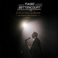 Tiago Bettencourt - AO VIVO NO COLISEU DOS RECREIOS - VOLUME 1