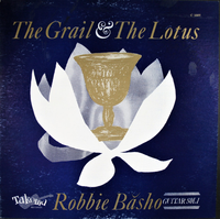 Robbie Basho - The Grail & the Lotus