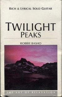 Robbie Basho - Twilight Peaks
