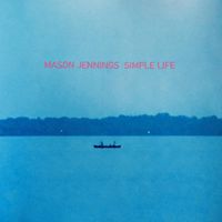 Mason Jennings - Simple Life