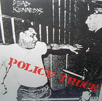 Dead Kennedys - Police Truck