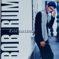 Bob Rum - Est&aacute; Escrito