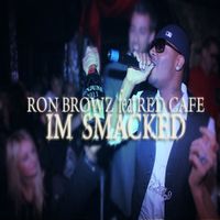 Ron Browz - I'm Smacked