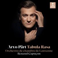 Renaud Capuçon - Arvo P&auml;rt: Tabula Rasa