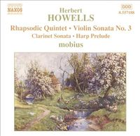 mobius - Herbert Howells: Rhapsodie Quintet; Violin Sonata No. 3; Clarinet Sonata; Harp Prelude