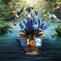 Various Artists - Rio 2 Music From the Motion Picture