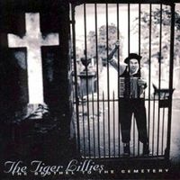 The Tiger Lillies - The Brothel to the Cemetery