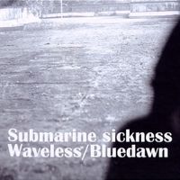 푸른새벽 - Submarine Sickness+ Waveless