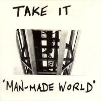 Take It - Man-Made World