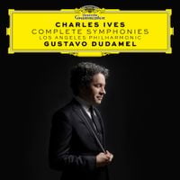 Gustavo Dudamel & Los Angeles Philharmonic - Charles Ives: Complete Symphonies
