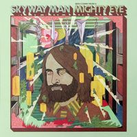 Skyway Man - Seen Comin' from a Mighty Eye