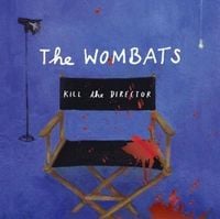 The Wombats - Kill the Director