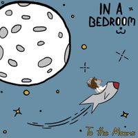 In A Bedroom - To the Moons