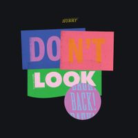 Hurry - Don&rsquo;t Look Back