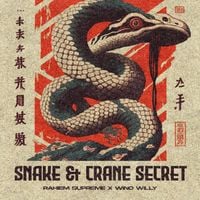 Rahiem Supreme X Wino Willy - Snake & Crane Secret