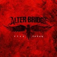 Alter Bridge - Rise Today