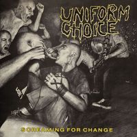 Uniform Choice - Screaming for Change