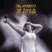 The Wombats - Let's Dance to Joy Division