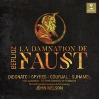 DiDonato / Spyres / Courjal / Duhamel / Coro Gulbenkian / Les Petits Chanteurs De Strasbourg / Orchestre Philharmonique De Strasbourg / John Nelson - Berlioz: La Damnation de Faust