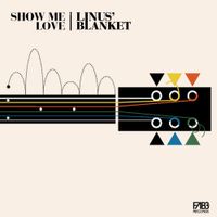 Linus' Blanket - Show me love