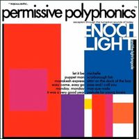Enoch Light & The Light Brigade - Permissive Polyphonics