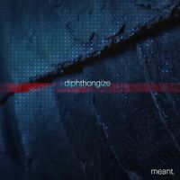 Meant. - diphthongize
