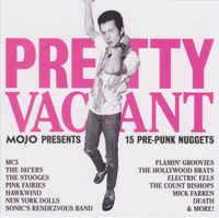 Various Artists - Pretty Vacant (Mojo Presents 15 Pre-Punk Nuggets)