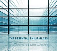 Philip Glass - The Essential Philip Glass - Deluxe Edition