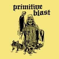 Primitive Blast - Primitive Blast