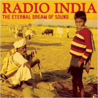 Various Artists - Radio India: The Eternal Dream Of Sound