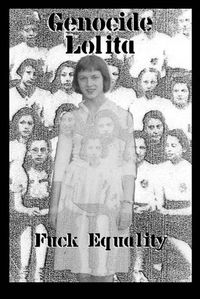 Genocide Lolita - Fuck Equality